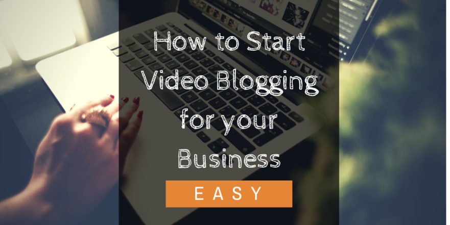 Small business, entrepreneur, video marketing, vlog